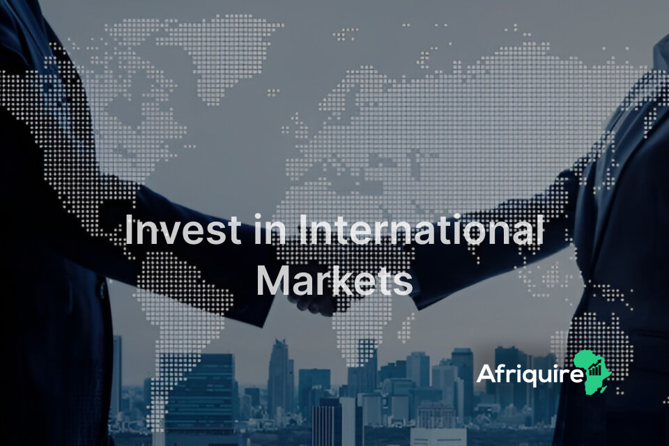 How to Invest in International Markets from Africa